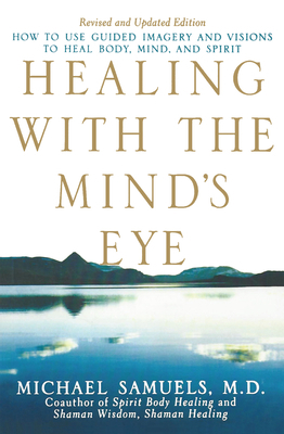Healing with the Mind's Eye: How to Use Guided ... 0471459089 Book Cover