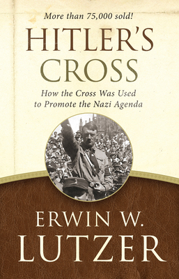 Hitler's Cross: How the Cross Was Used to Promo... 0802413277 Book Cover