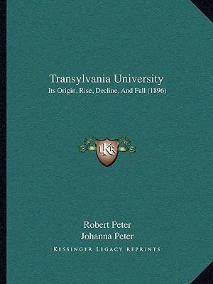 Transylvania University: Its Origin, Rise, Decl... 1167202333 Book Cover