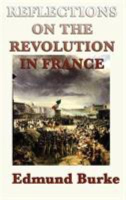 Reflections on the Revolution in France 1515428087 Book Cover