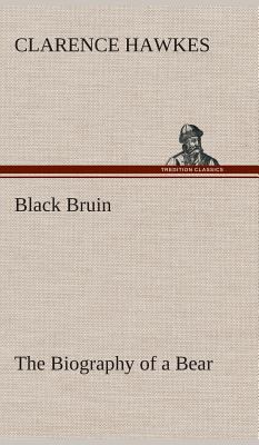 Black Bruin The Biography of a Bear 384951739X Book Cover