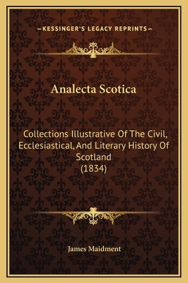 Analecta Scotica: Collections Illustrative Of T... 1169340636 Book Cover