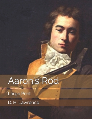 Aaron's Rod: Large Print 1671028961 Book Cover