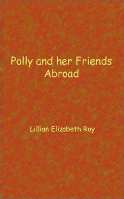 Polly and her friends abroad 193208049X Book Cover