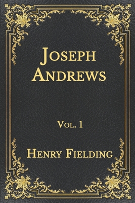 Joseph Andrews: Vol. 1 B08NF32Y9S Book Cover