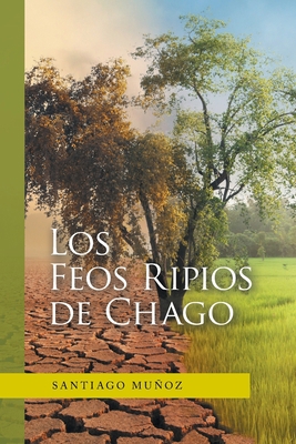 Los Feos Ripios De Chago [Spanish] 1669803252 Book Cover