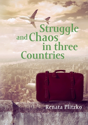 Struggle and Chaos in three Countries 373576472X Book Cover