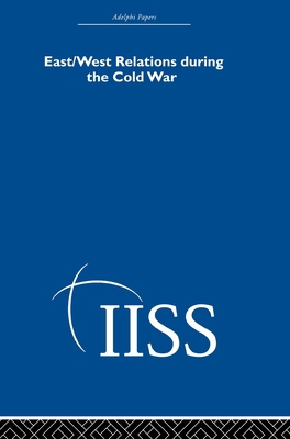 East/West Relations during the Cold War 0415398517 Book Cover