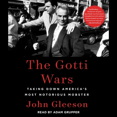 The Gotti Wars: Taking Down America's Most Noto... 1797143182 Book Cover