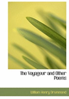 The Voyageur and Other Poems [Large Print] 0554804972 Book Cover