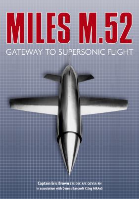 Miles M.52: Gateway to Supersonic Flight 0752470140 Book Cover