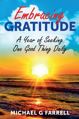 Embracing Gratitude: A Year of Seeking One Good... 1737920042 Book Cover
