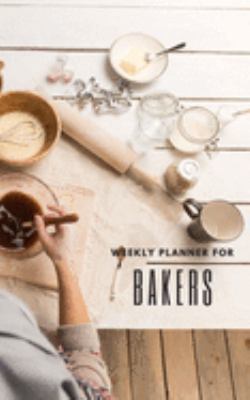 Weekly Planner for Bakers: Handy 5 x 8 weekly planner for 2020. Notebook with to do list and space to add priorities. Idea Gift for family and friends.
