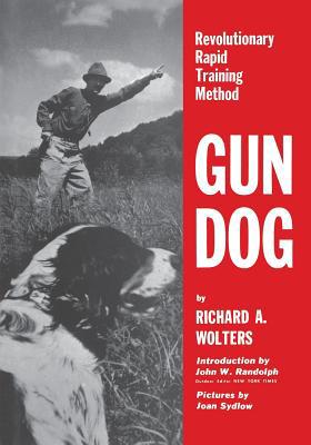 Gun Dog: Revolutionary Rapid Training Method 164113707X Book Cover