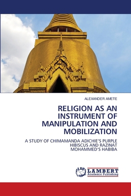 Religion as an Instrument of Manipulation and M... 6207462092 Book Cover