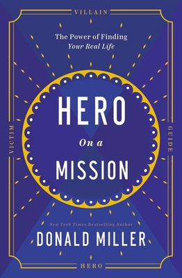 Hero on a Mission: The Path to a Meaningful Life 140023204X Book Cover