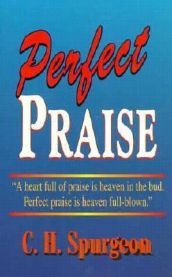 Perfect Praise 0883683512 Book Cover
