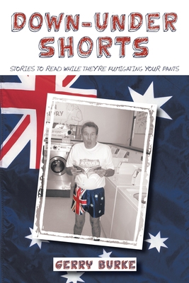 Down-Under Shorts: Stories to Read While They'r... 1450209483 Book Cover