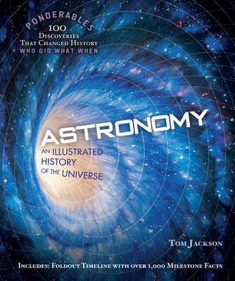 Astronomy: An Illustrated History of the Univer... 1627951369 Book Cover