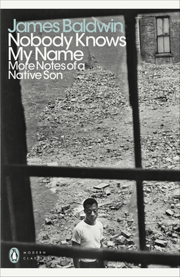 Nobody Knows My Name: More Notes Of A Native Son 0140184473 Book Cover