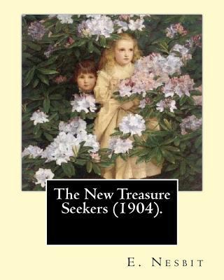 The New Treasure Seekers (1904). By: E. Nesbit:... 1543090699 Book Cover