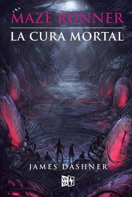 Maze Runner: La cura mortal = The Death Cure [Spanish] 9876124234 Book Cover