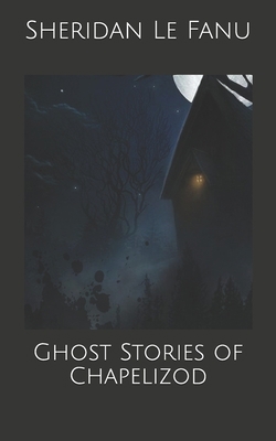 Ghost Stories of Chapelizod B0857CG11X Book Cover