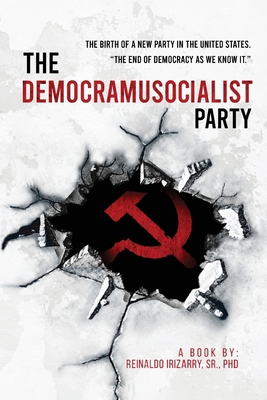 The Democramusocialist Party: The birth of a ne... 1088292720 Book Cover