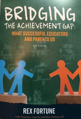Bridging the Achievement Gap : What Successful Educators and Parents Do, Second Edition