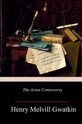 The Arian Controversy 1984028510 Book Cover