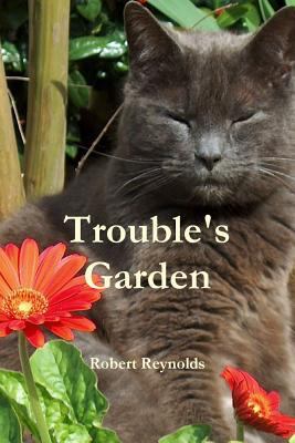 Trouble's Garden 1365605159 Book Cover