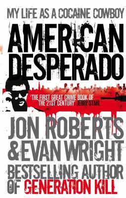 American Desperado: My Life as a Cocaine Cowboy... 0091945224 Book Cover