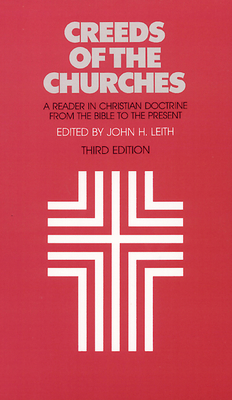 Creeds of the Churches, Third Edition: A Reader... 0804205264 Book Cover