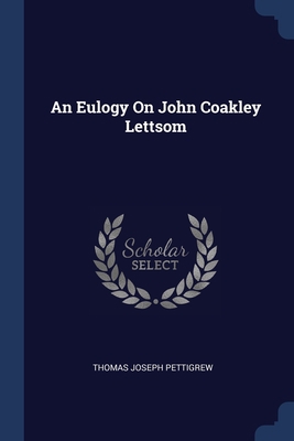 An Eulogy On John Coakley Lettsom 1377033023 Book Cover