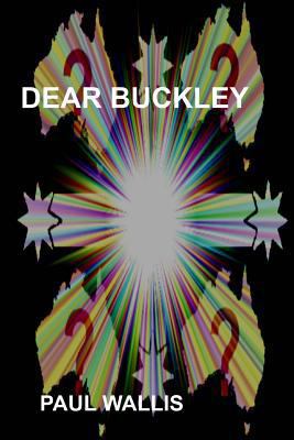 Dear Buckley: Australia in the early 21st century 1484864212 Book Cover