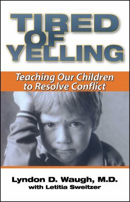 Tired of Yelling: Teaching Our Children to Reso... B000K1PQR6 Book Cover