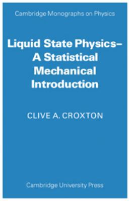 Liquid State Physics: A Statistical Mechanical ... 0511753489 Book Cover