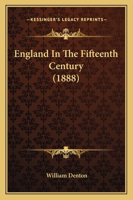 England In The Fifteenth Century (1888) 1164634046 Book Cover