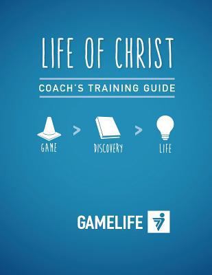 Coach's Training Guide - Life of Christ 1533368457 Book Cover