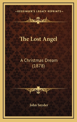 The Lost Angel: A Christmas Dream (1878) 1168748623 Book Cover
