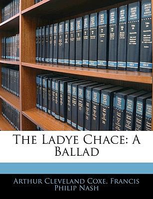 The Ladye Chace: A Ballad 1141529629 Book Cover