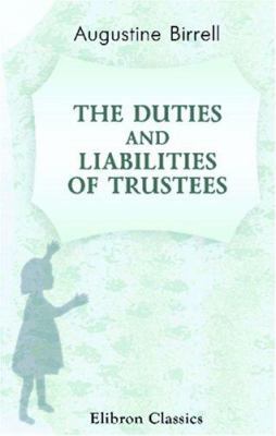 The Duties and Liabilities of Trustees: Six Lec... 054393859X Book Cover