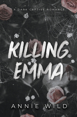 Killing Emma: A Dark Captive Romance            Book Cover