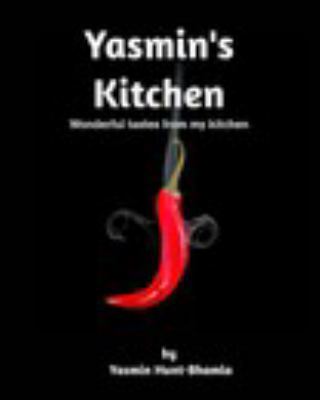 Yasmin's Kitchen: Wonderful tastes from my kitchen 1364904500 Book Cover