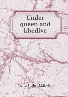 Under queen and khedive 5518677111 Book Cover