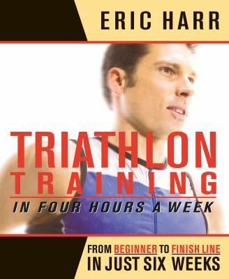 Triathlon Training in Four Hours a Week 1579547486 Book Cover
