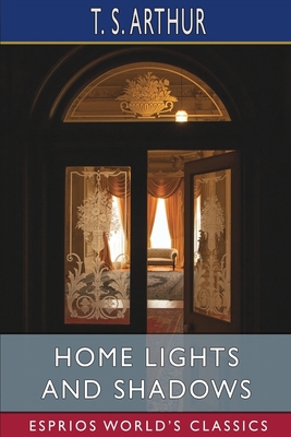 Home Lights and Shadows (Esprios Classics) B0BBXFQ6X7 Book Cover