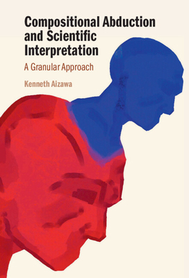 Compositional Abduction and Scientific Interpre... 1009435698 Book Cover