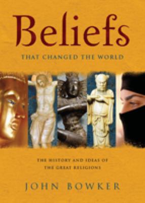 Beliefs That Changed The World. The History And... 1847242308 Book Cover