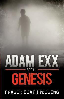 Adam Exx: Book 1: Genesis 1612047890 Book Cover